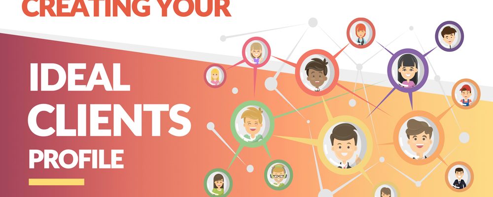 Creating Your Ideal Clients Profile