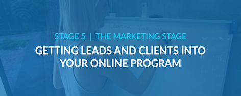 Getting Leads and Clients Into Your Online Program